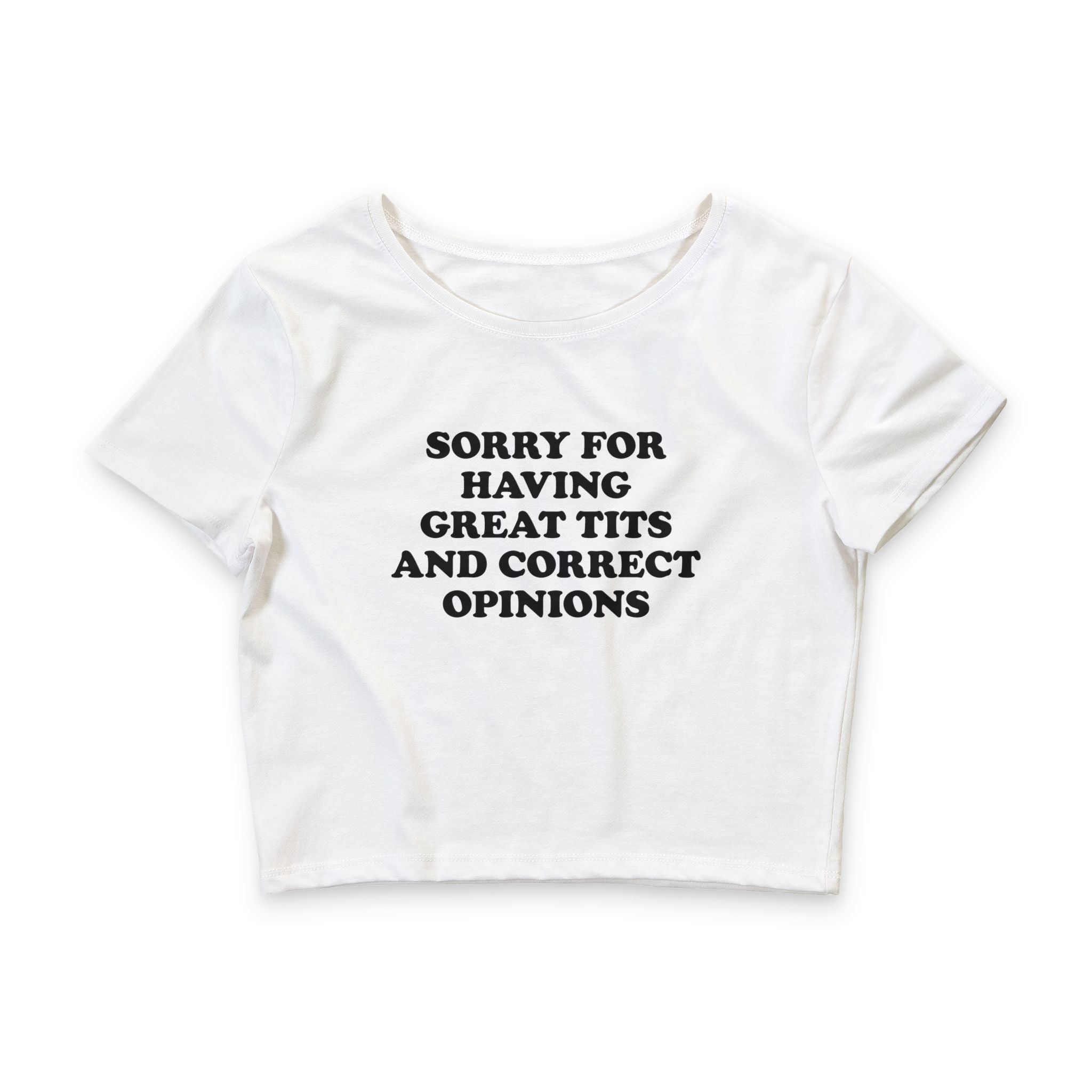 Sorry For Having Great Tits And Correct Opinions Baby Tee