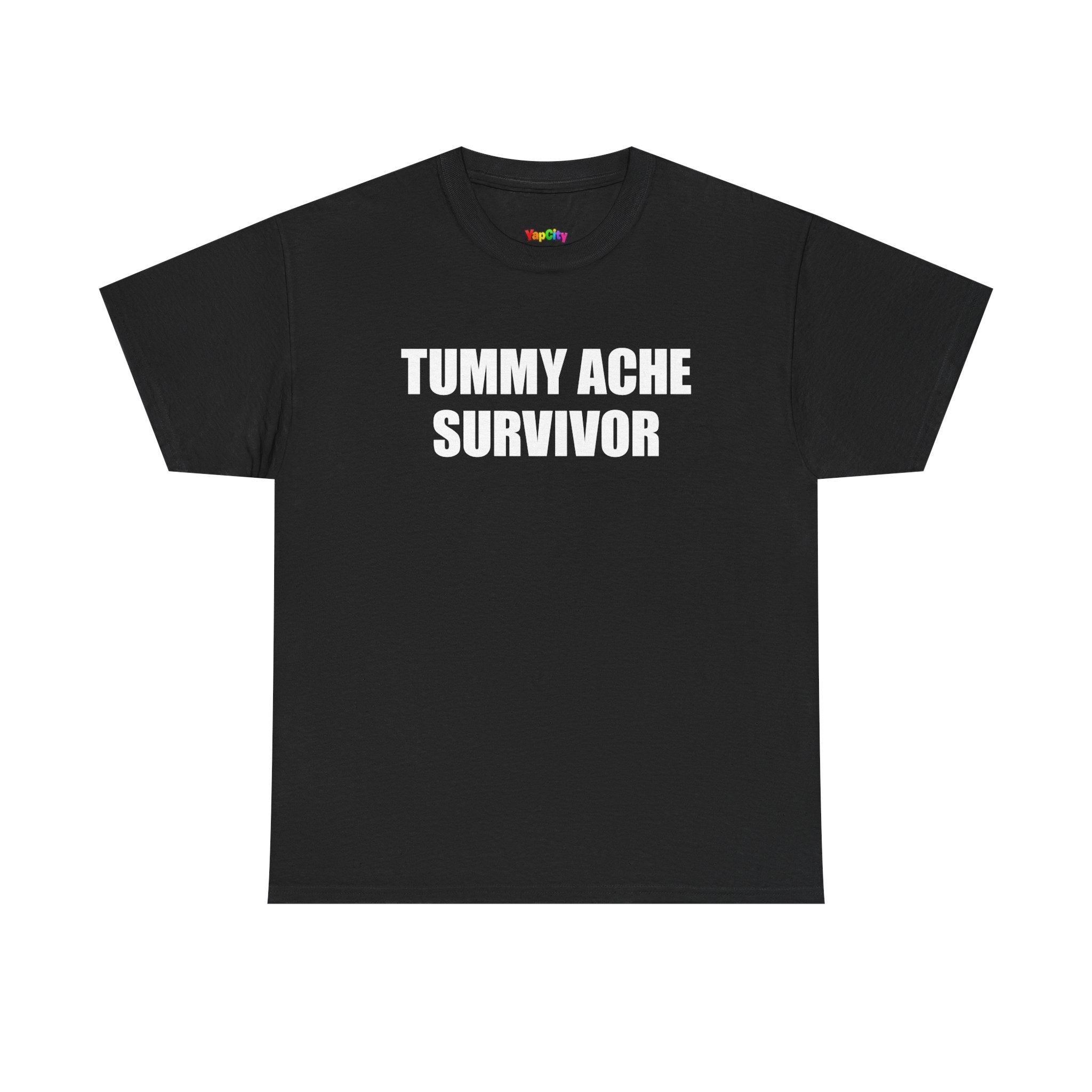 Tummy Ache Survivor T-Shirt