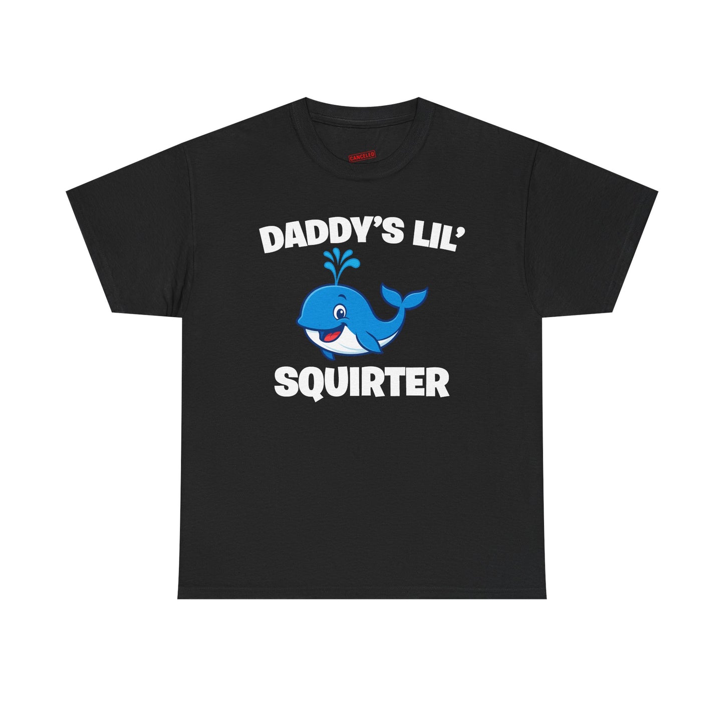 Daddy's Lil' Squirter T-Shirt