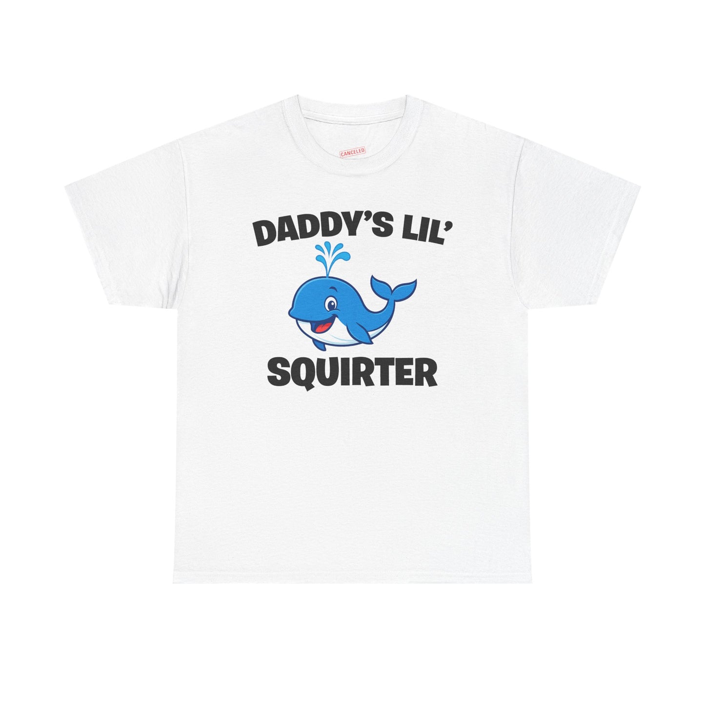 Daddy's Lil' Squirter T-Shirt