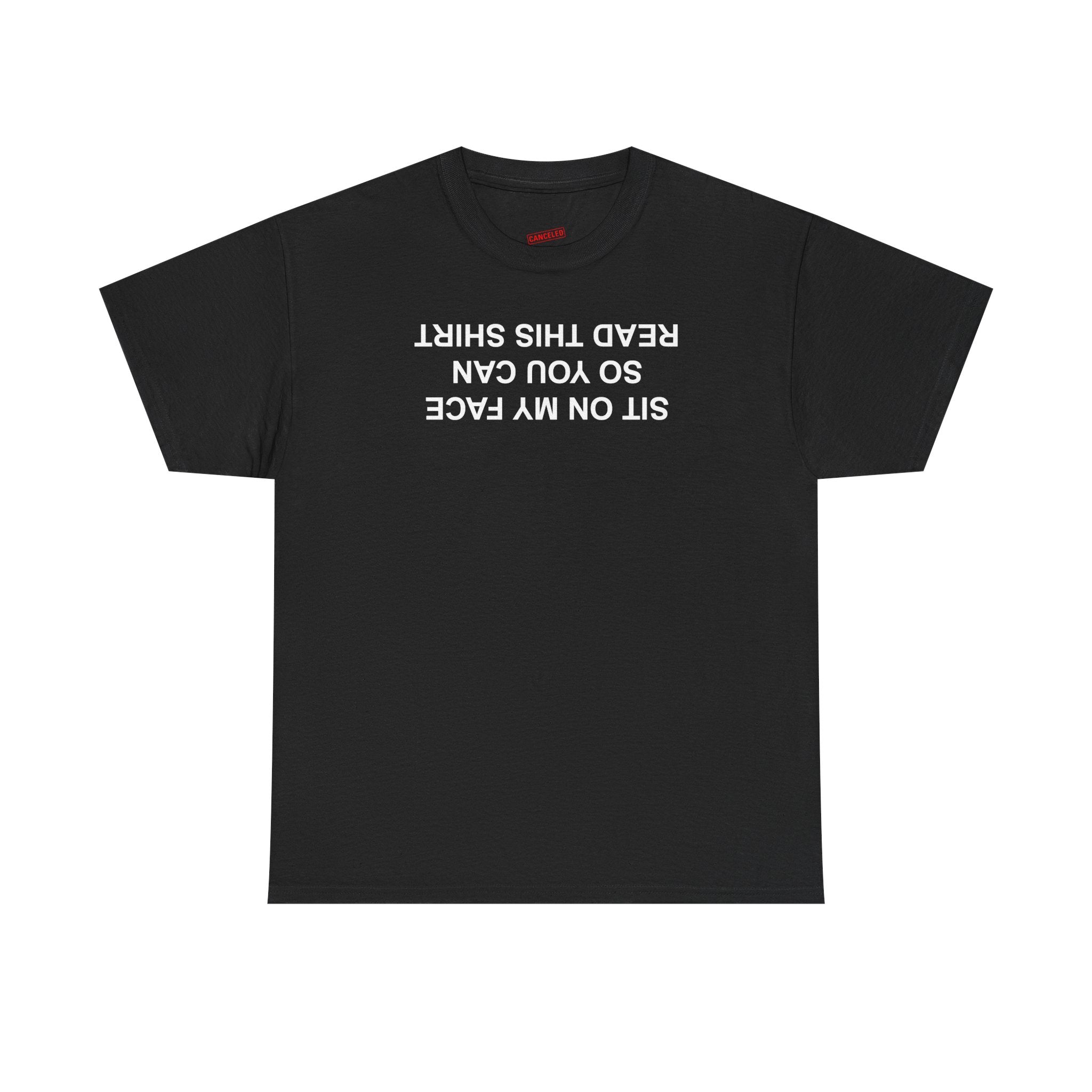 Sit On My Face So You Can Read This T-Shirt