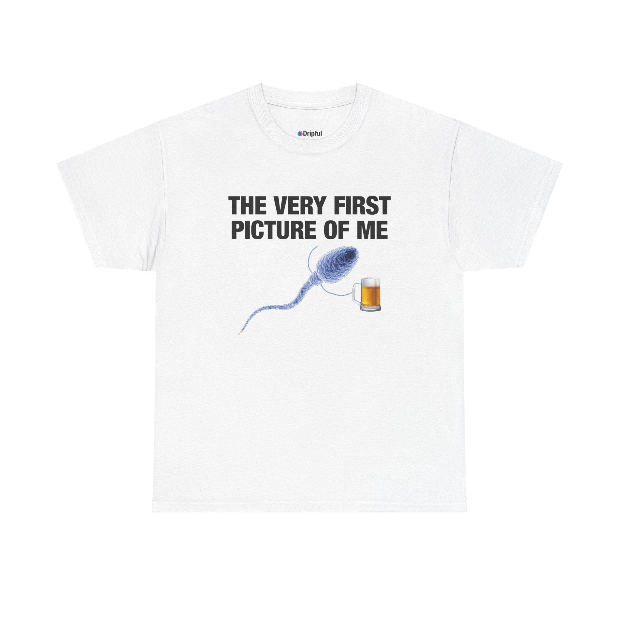 The Very First Picture Of Me T-Shirt