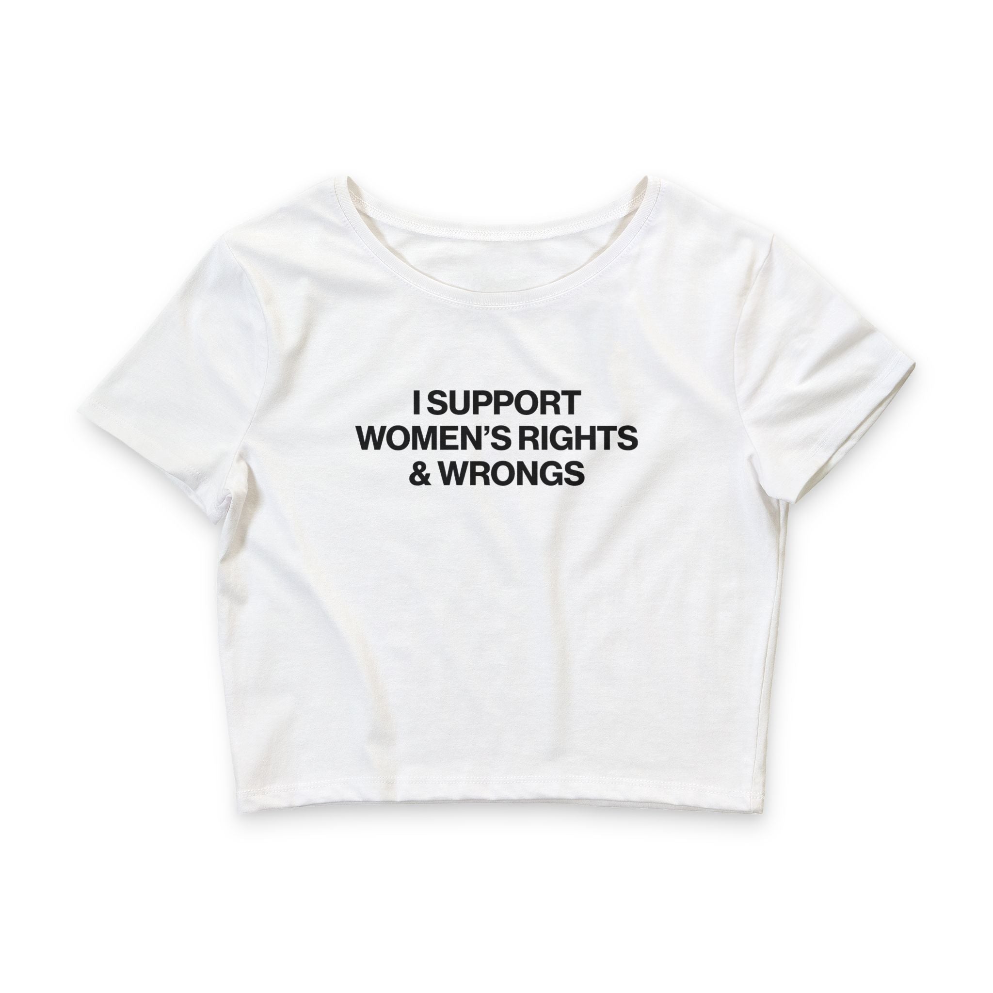 I Support Women's Rights And Wrongs Baby Tee