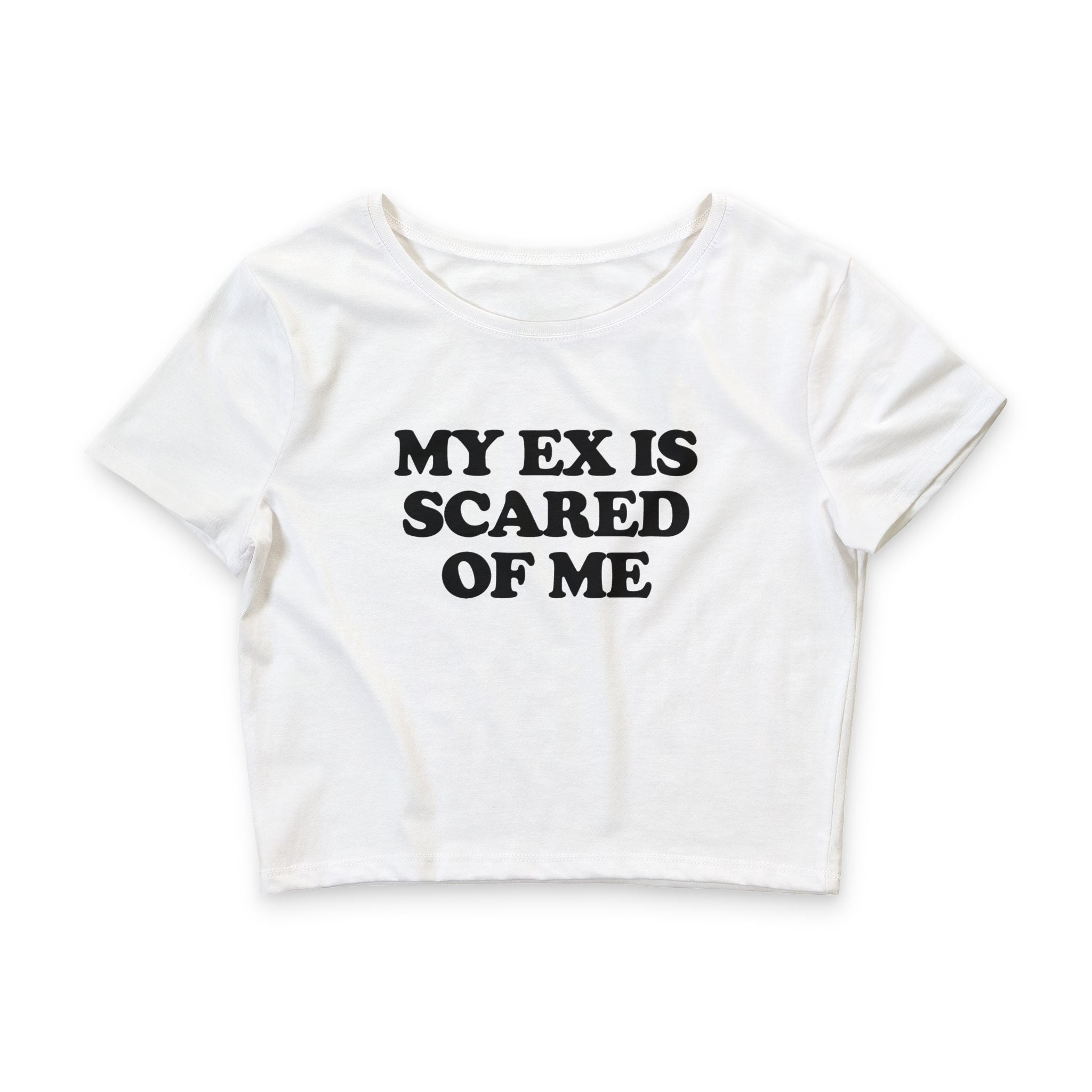 My Ex Scared Of Me Baby Tee