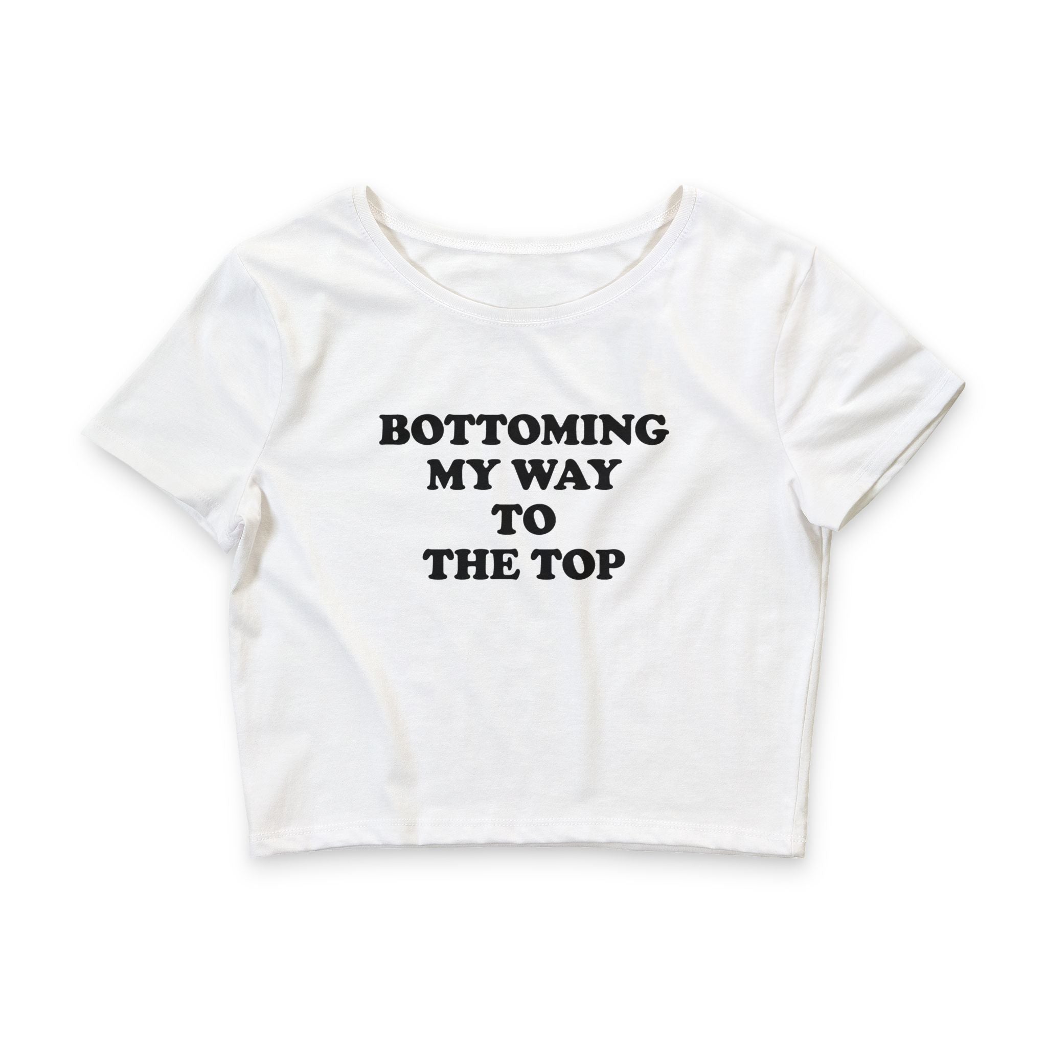 Bottoming My Way To The Top Baby Tee
