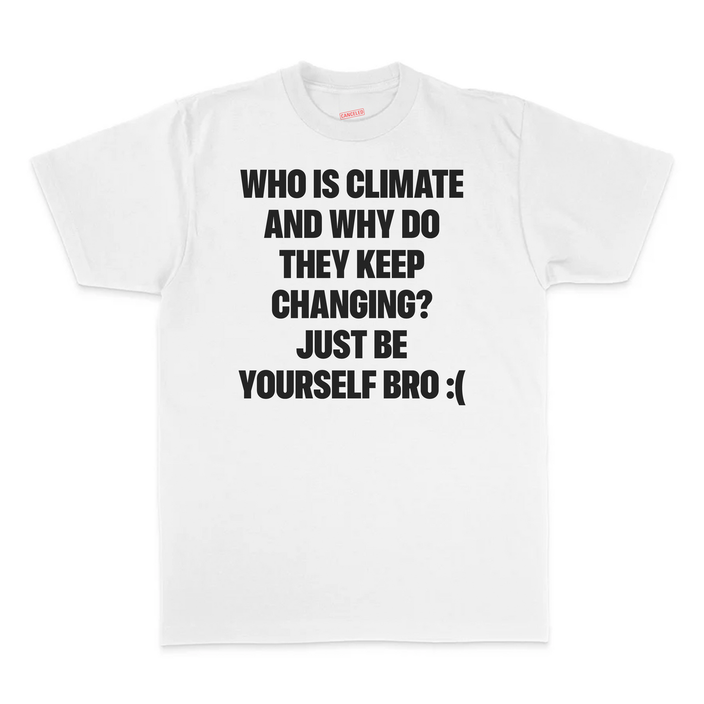 Who Is Climate And Why Do They Keep Changing T-Shirt