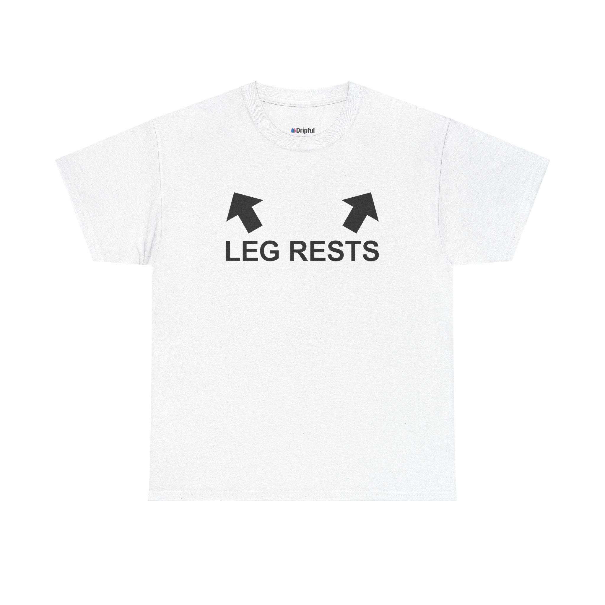 Leg Rests T-Shirt