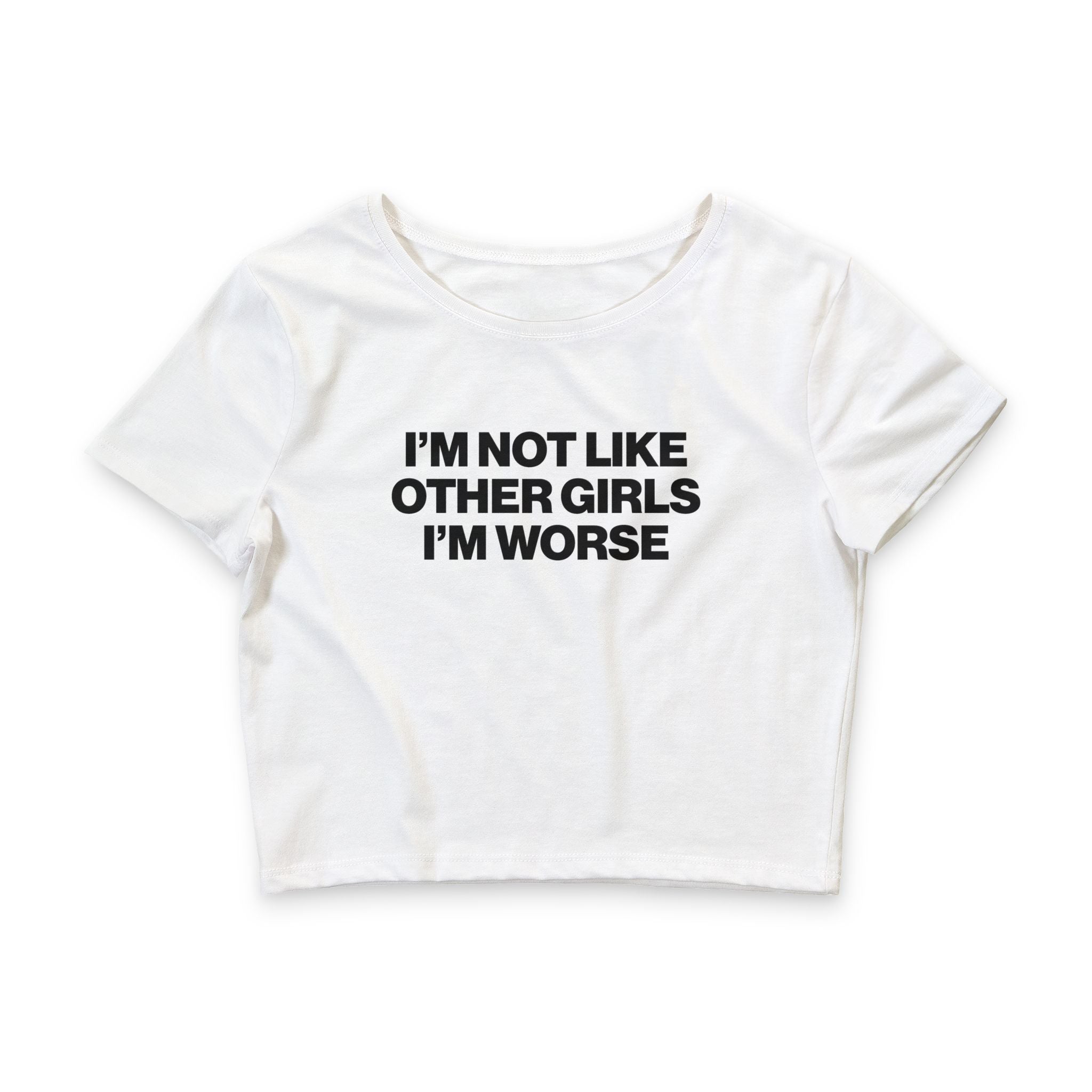 I'm Not Like Other Girls I'm Worse Baby Tee