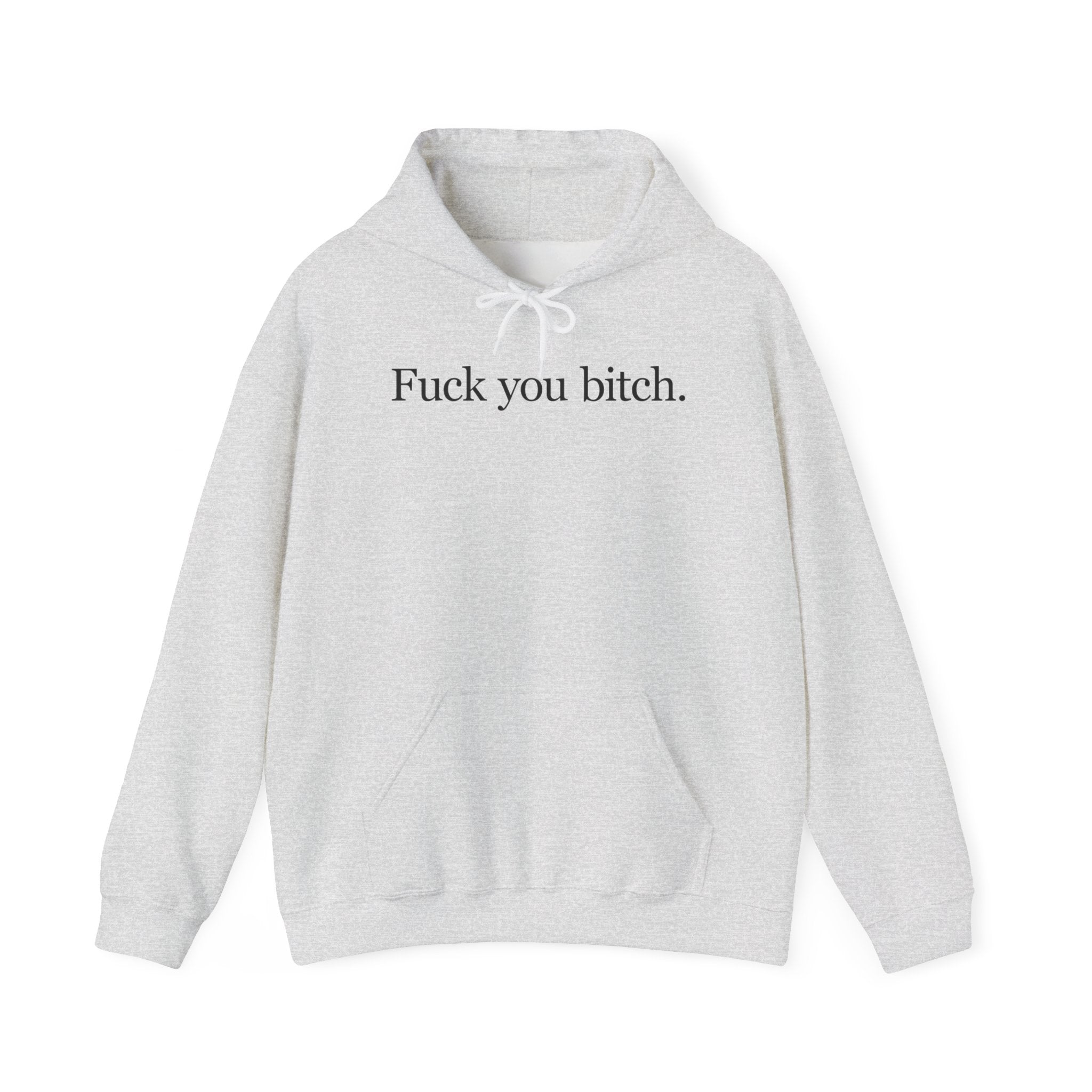 FUCK YOU BITCH HOODIE