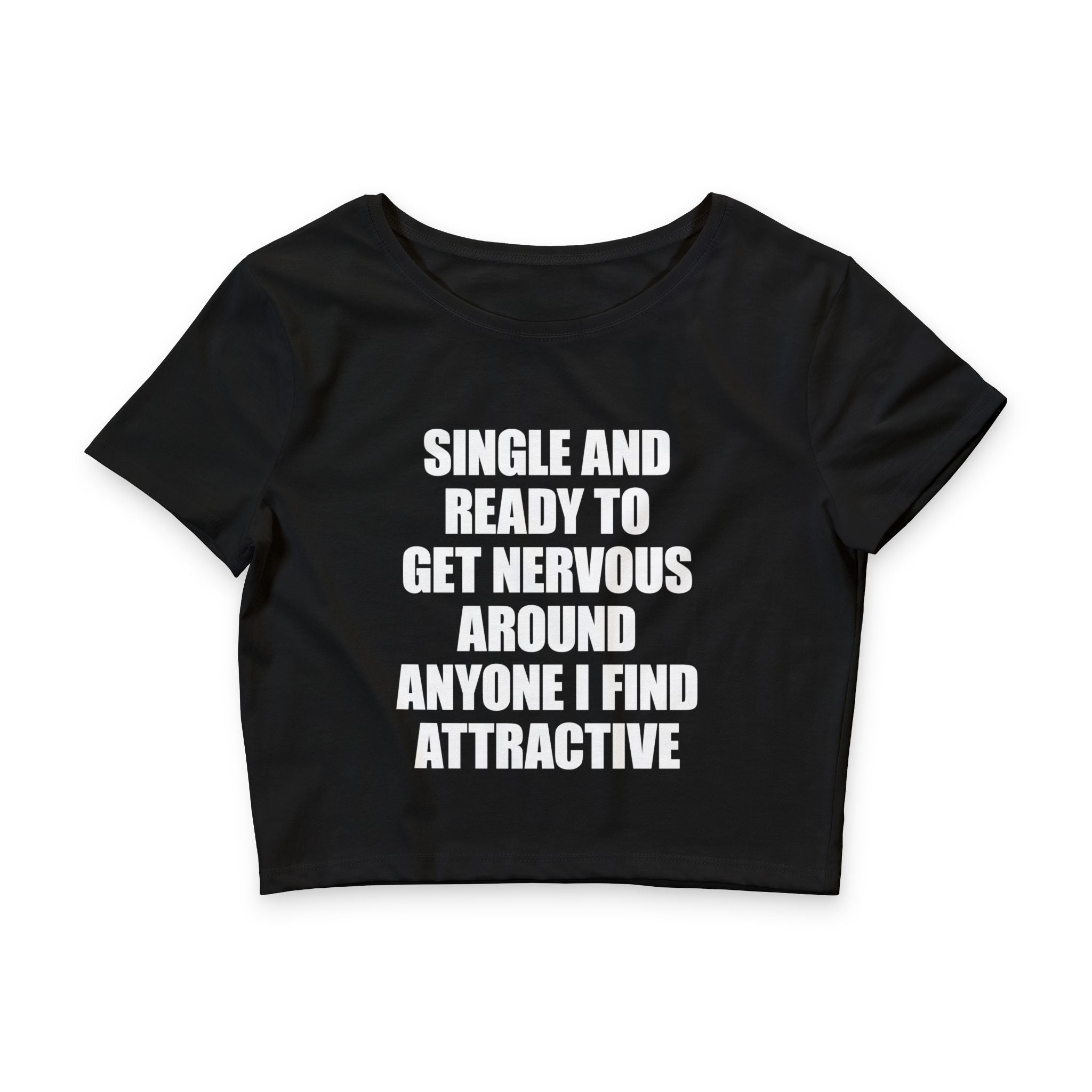 Single And Ready To Get Nervous Around Anyone I Find Attractive Baby Tee