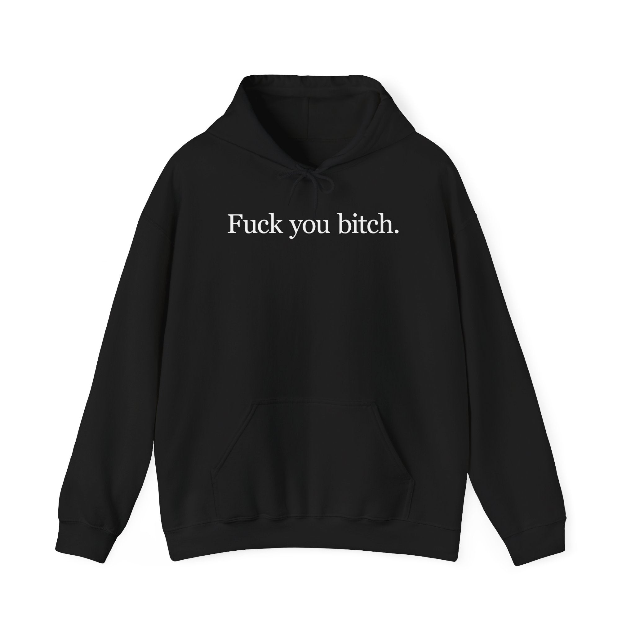 FUCK YOU BITCH HOODIE