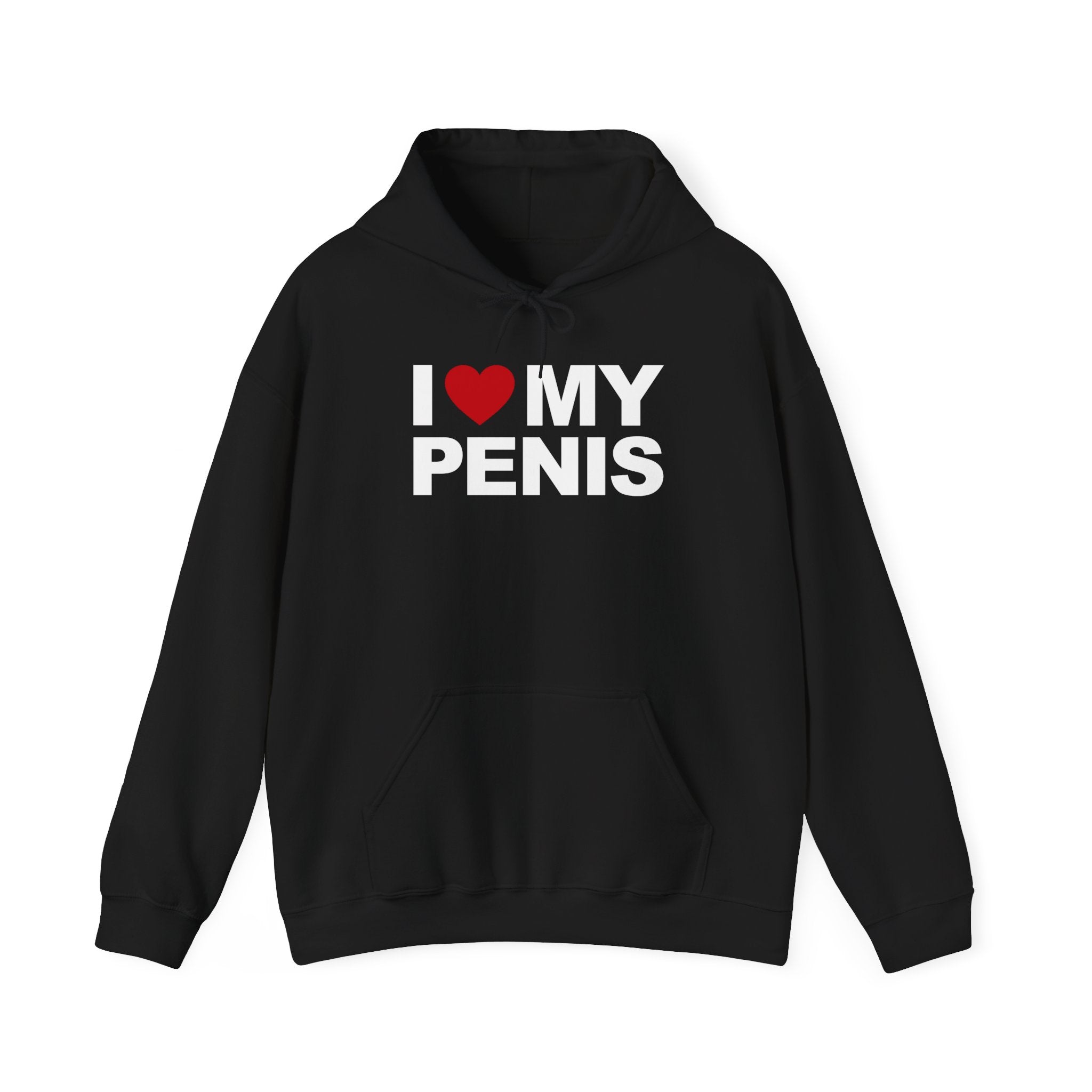 I LOVE MY PENIS HOODIE