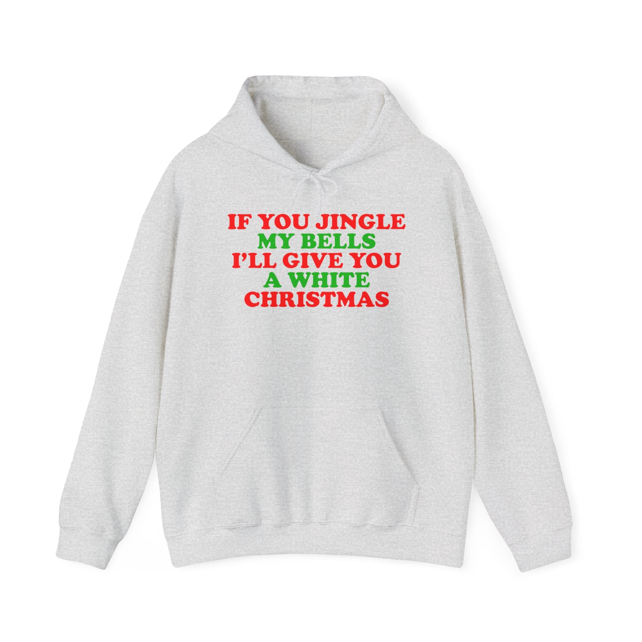 IF YOU JINGLE MY BELLS I'LL GIVE YOU A WHITE CHRISTMAS HOODIE