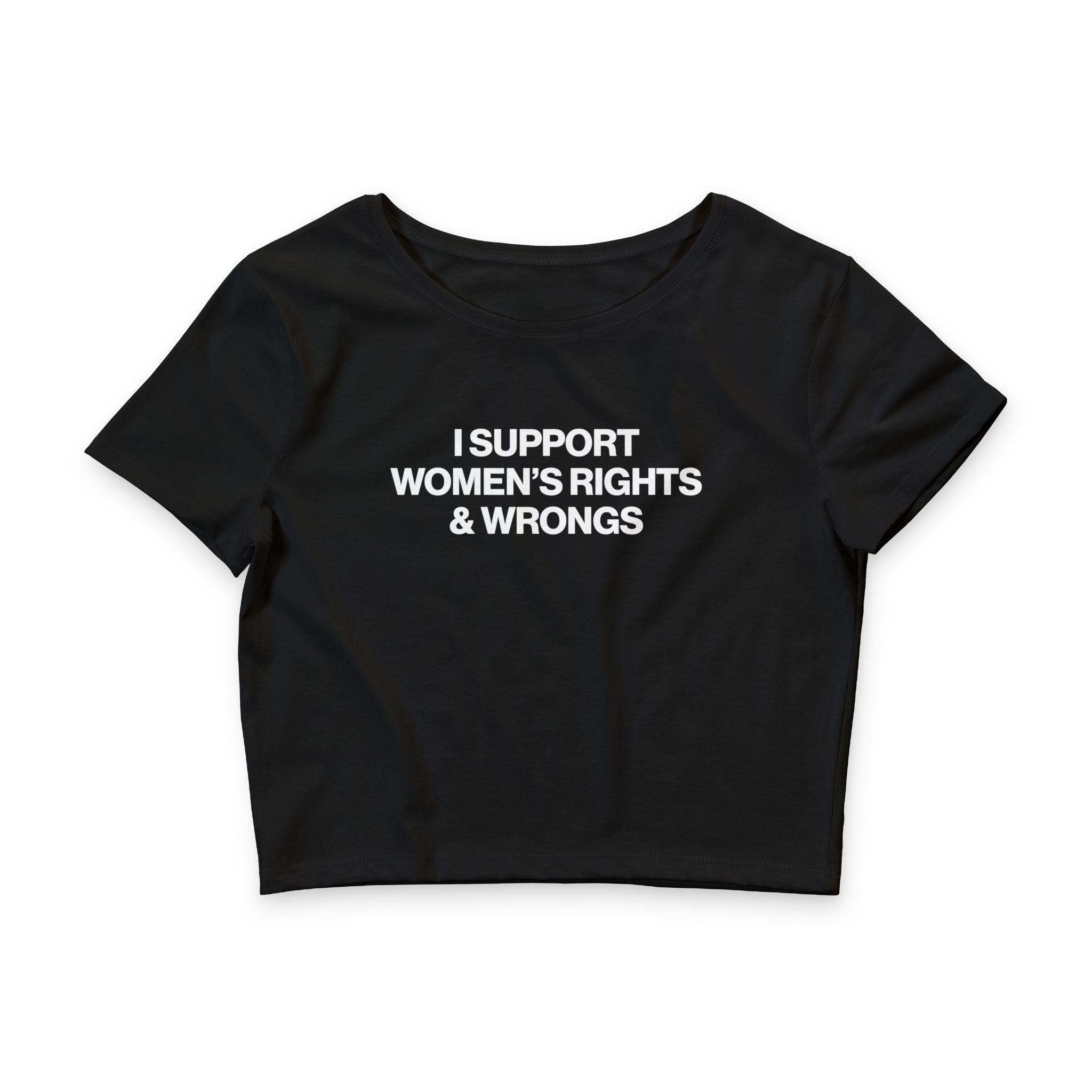 I Support Women's Rights And Wrongs Baby Tee