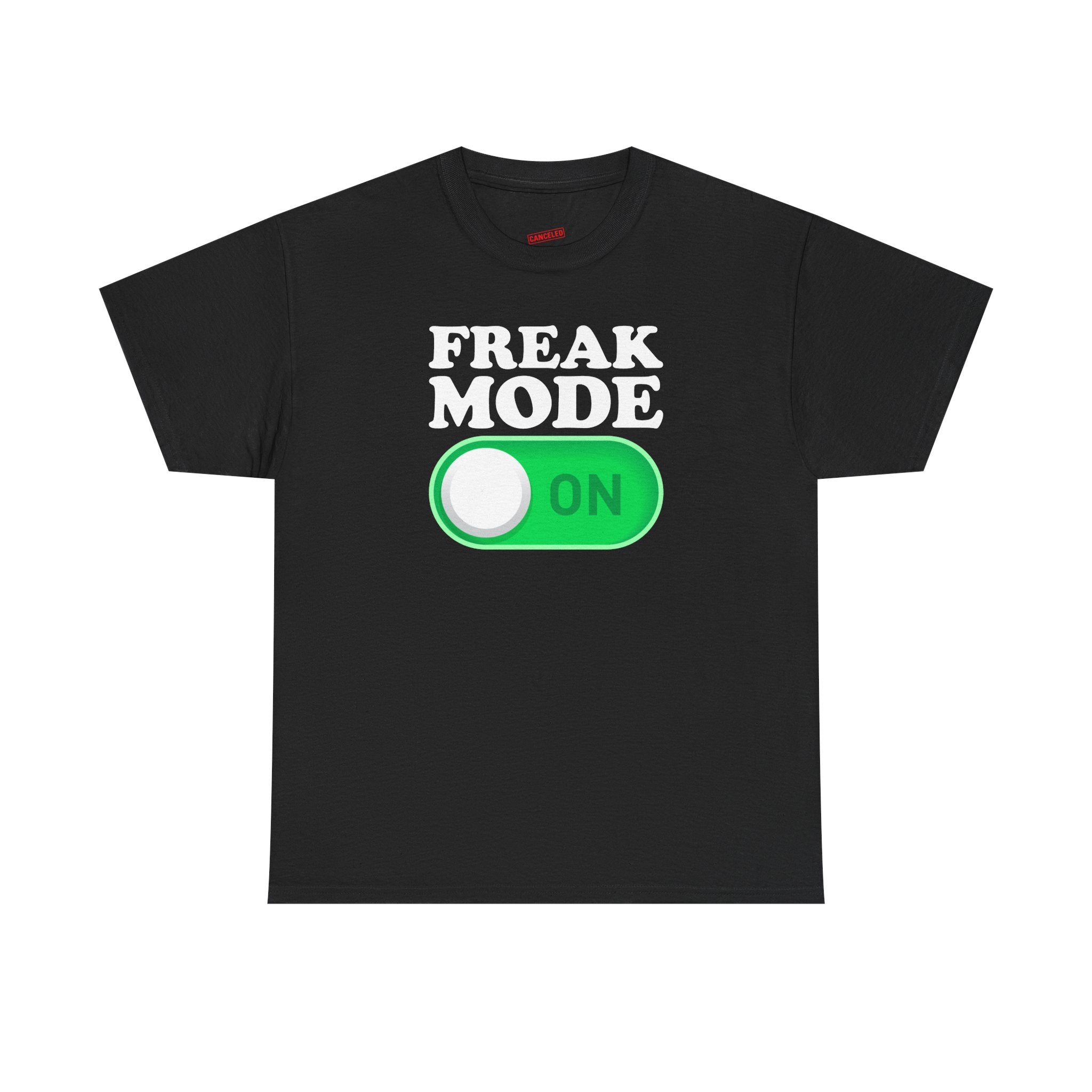 Freak Mode On T-Shirt