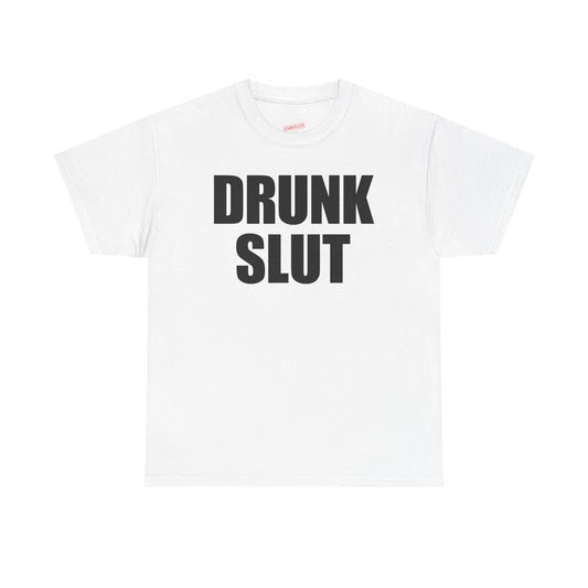 Drunk Slut T-Shirt