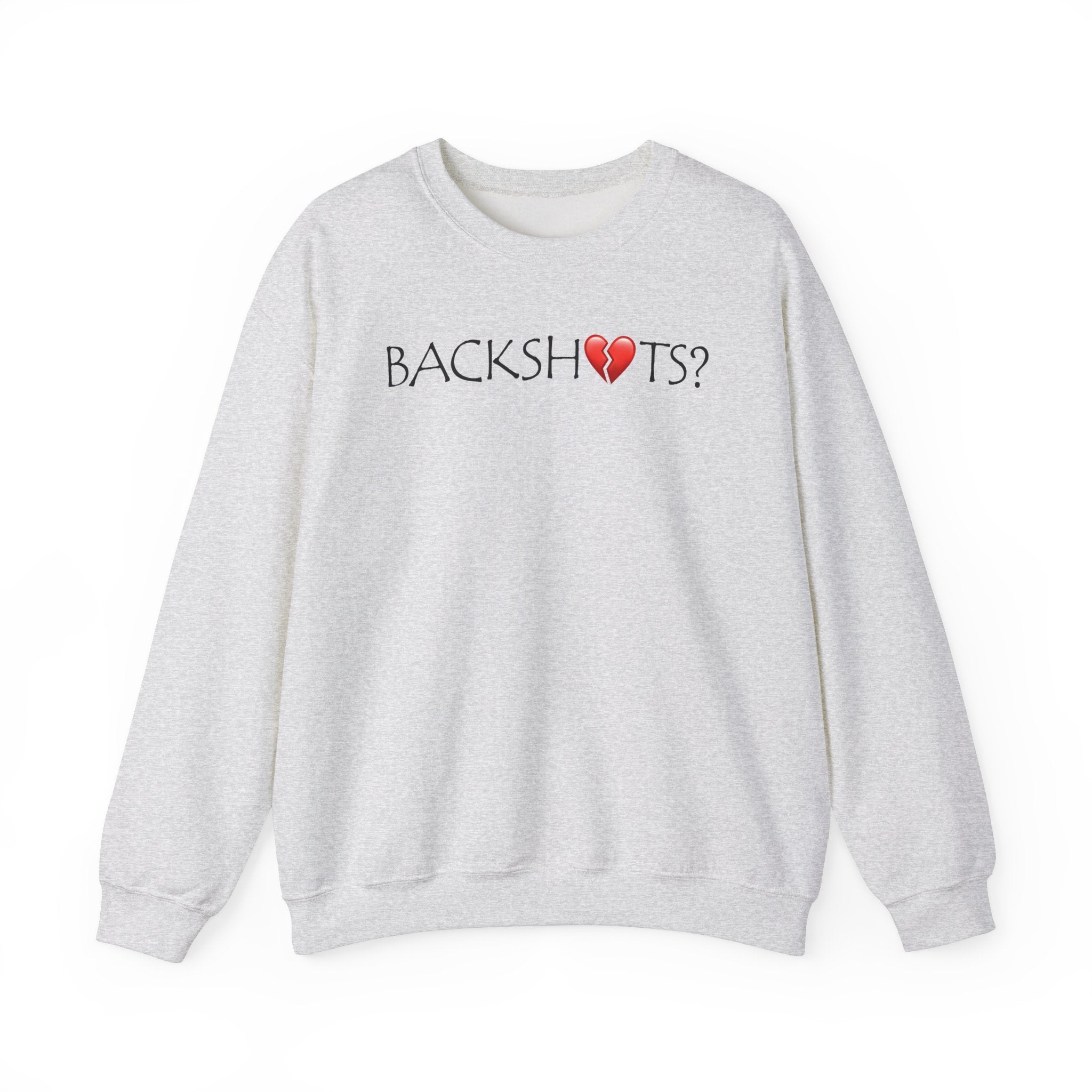 BACKSHOTS? CREWNECK