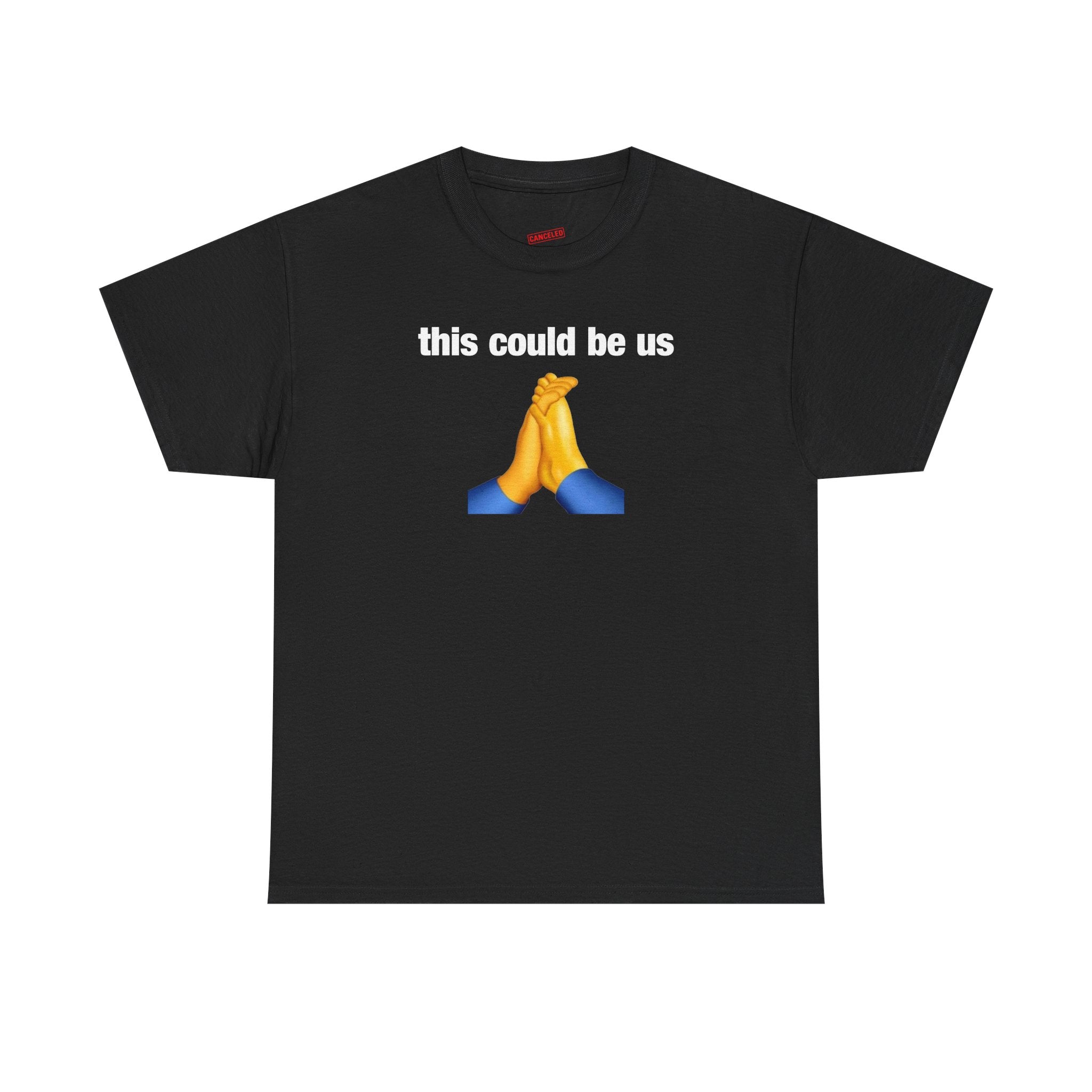 This Could Be Us T-Shirt