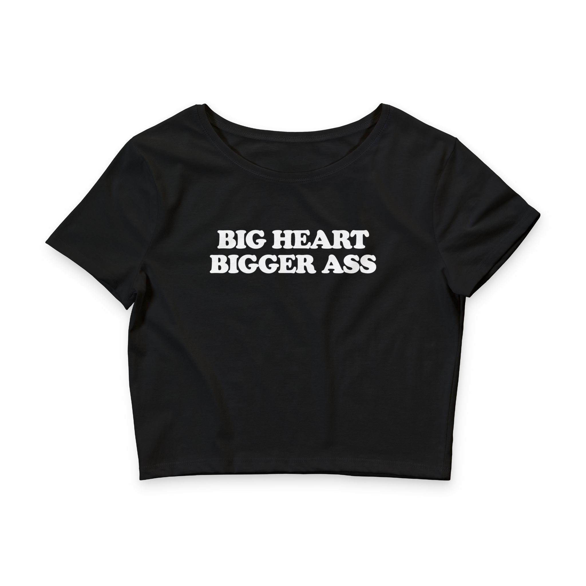 Big Heart Bigger Ass Baby Tee