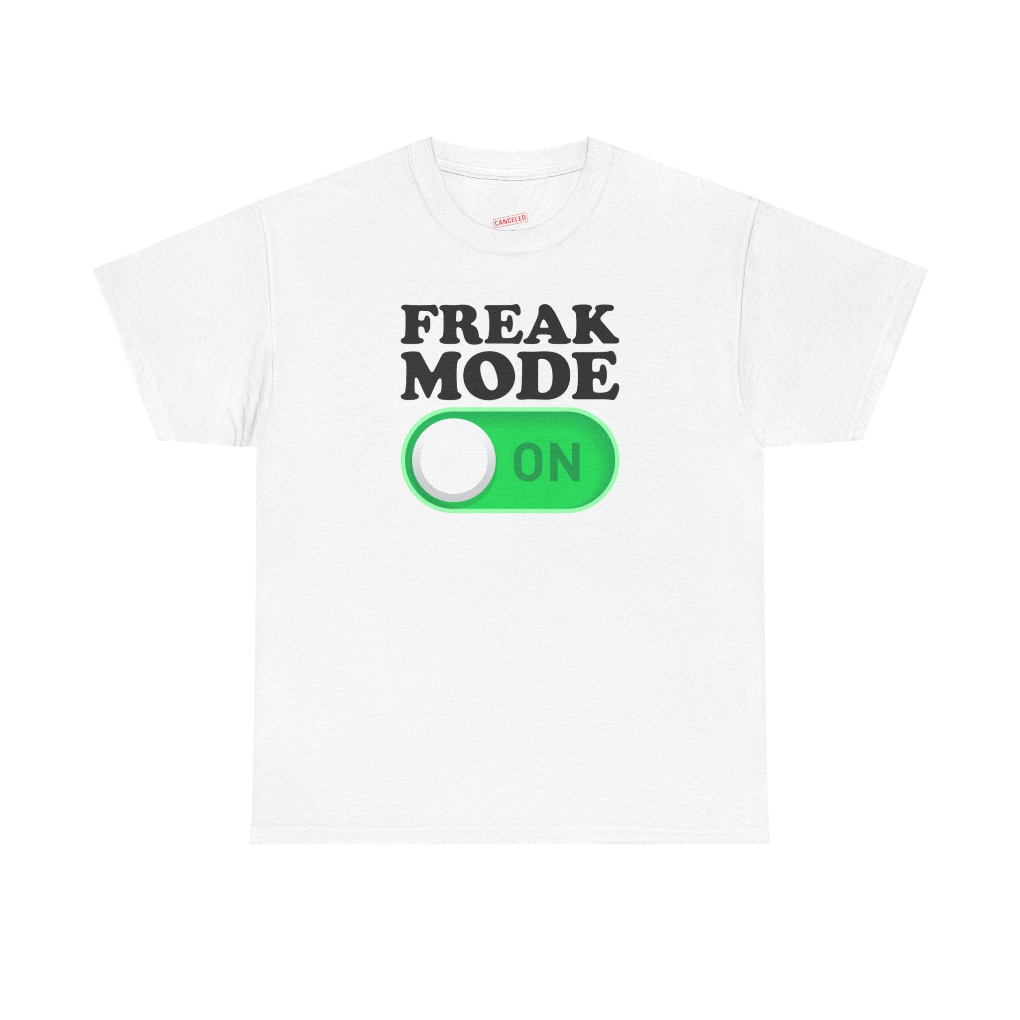 Freak Mode On T-Shirt