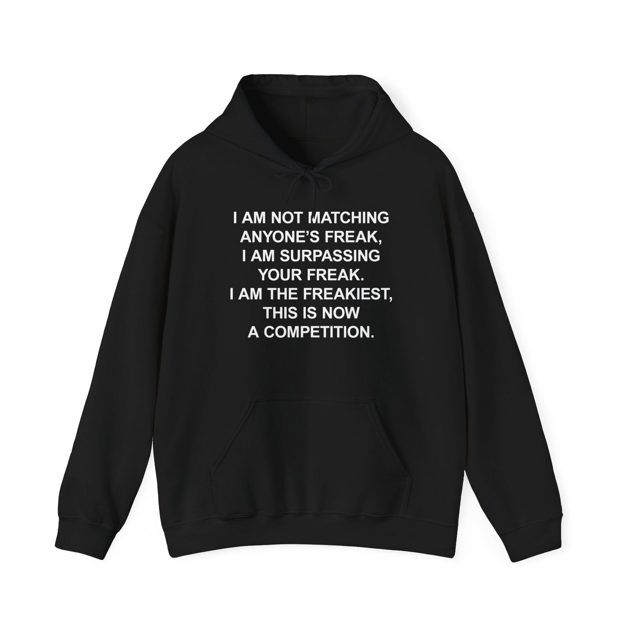 I AM THE FREAKIEST HOODIE