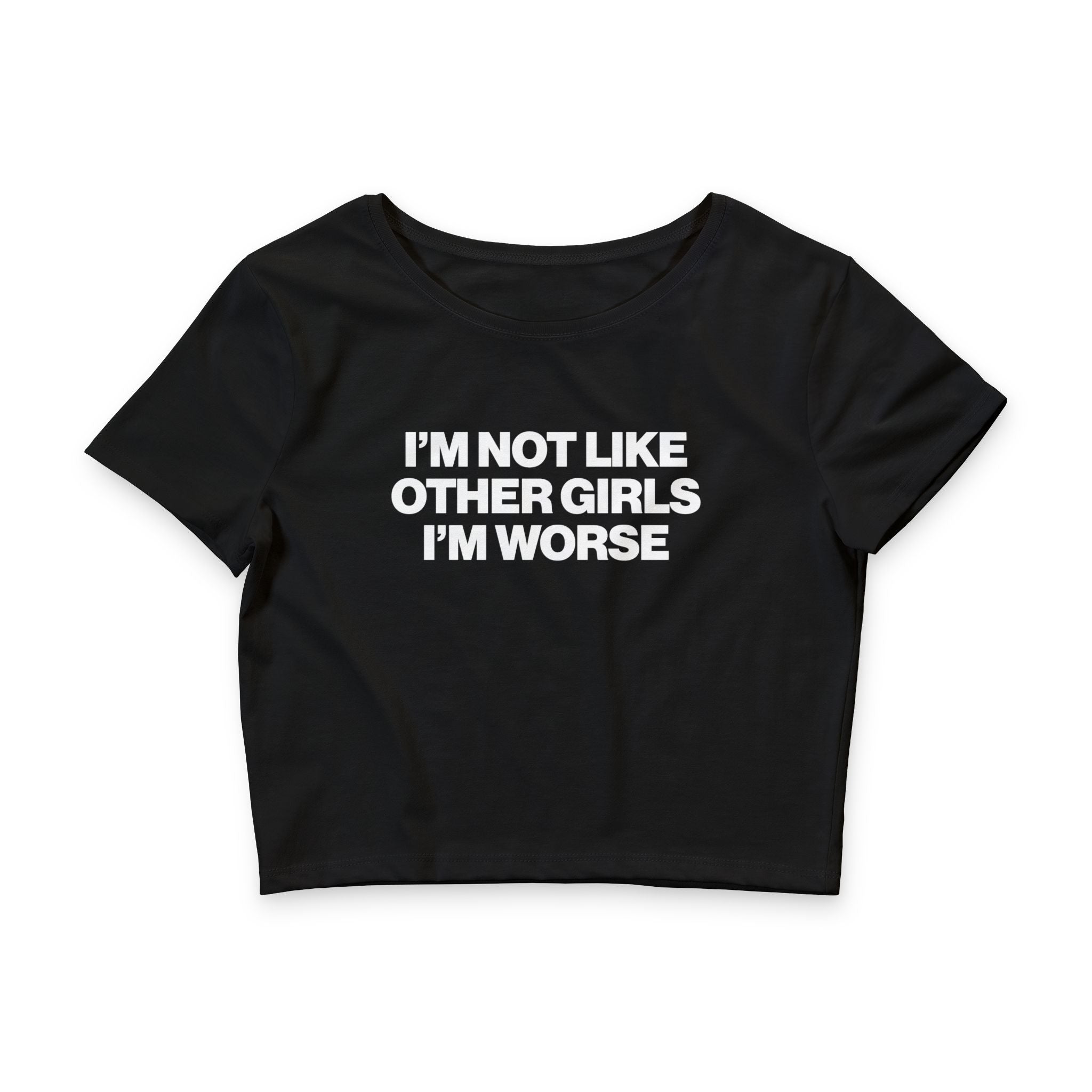 I'm Not Like Other Girls I'm Worse Baby Tee