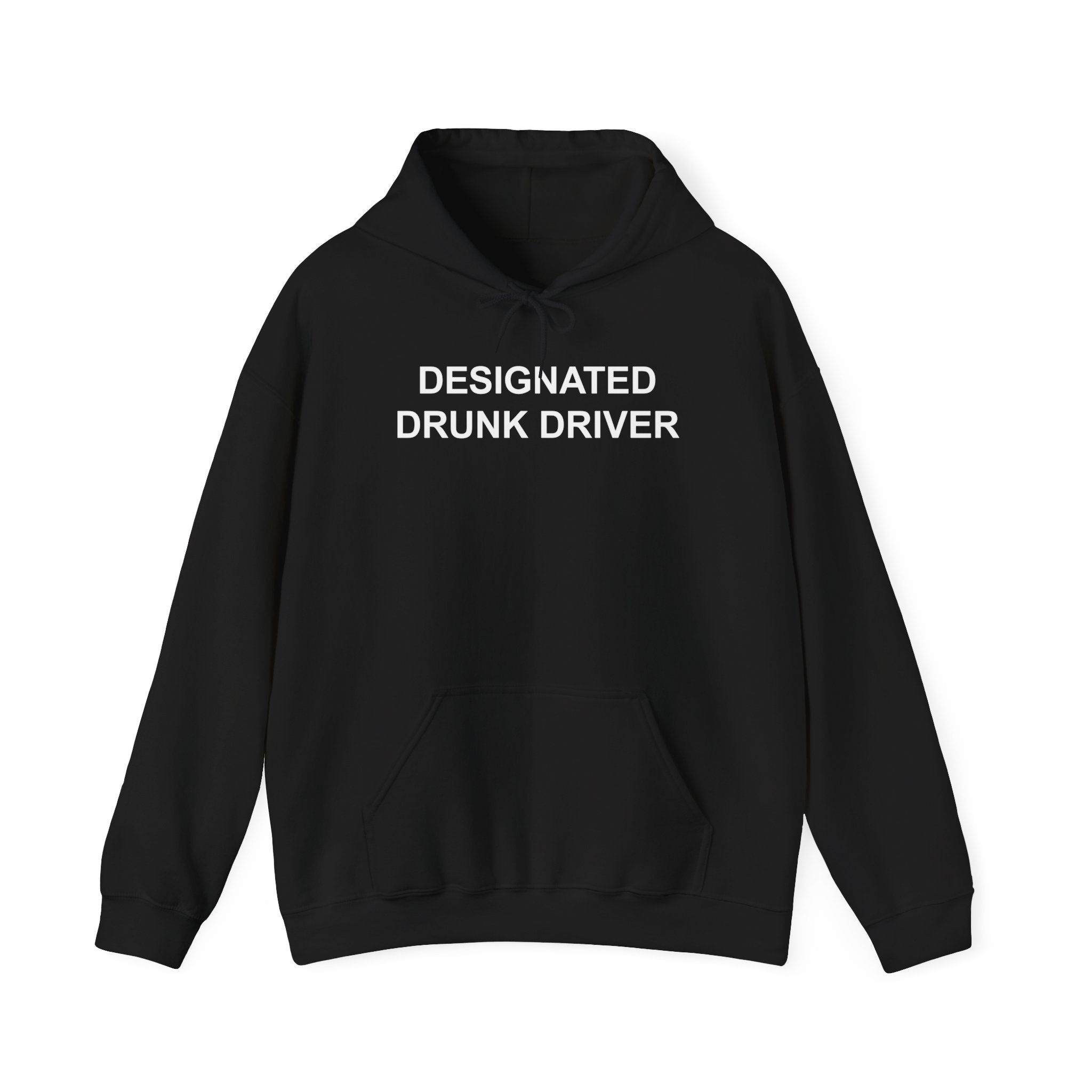 DESIGNATED DRUNK DRIVER HOODIE