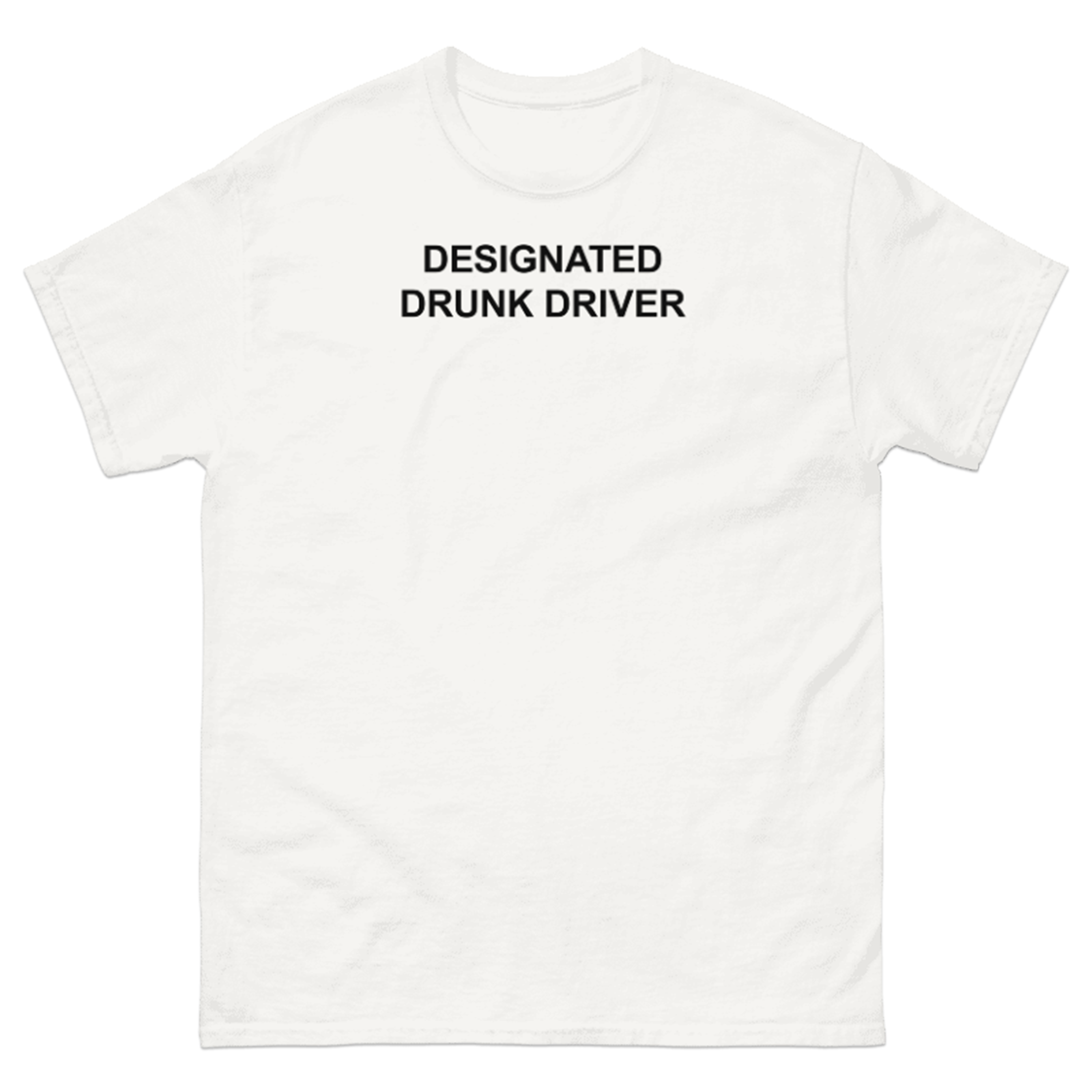 DESIGNATED DRUNK DRIVER T-SHIRT