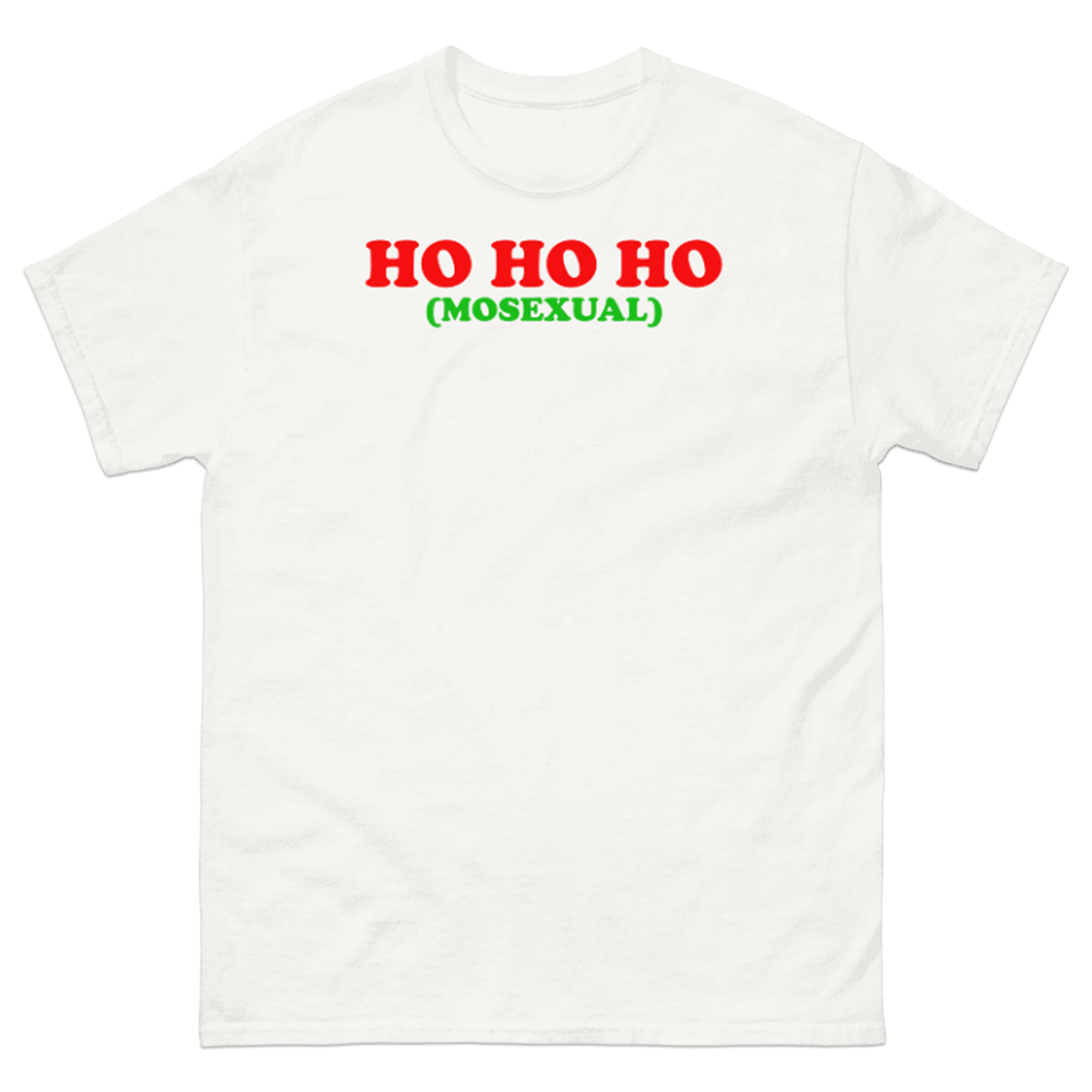 HO HO HO (MOSEXUAL) T-SHIRT