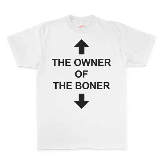 The Owner Of The Boner T-Shirt